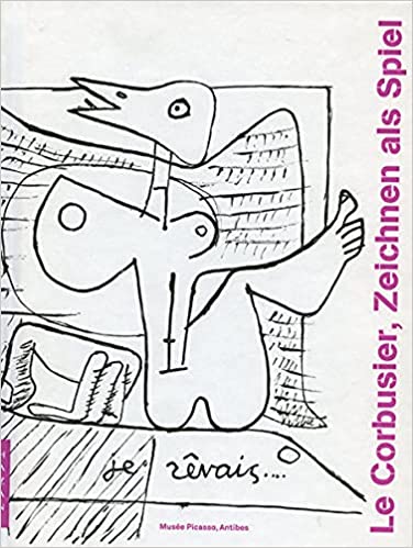 Katalog / Le Corbusier/ Zeichnen als Spiel