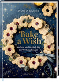 Bake a wish / Kuchen und Gebäck für die Weihnachtszeit