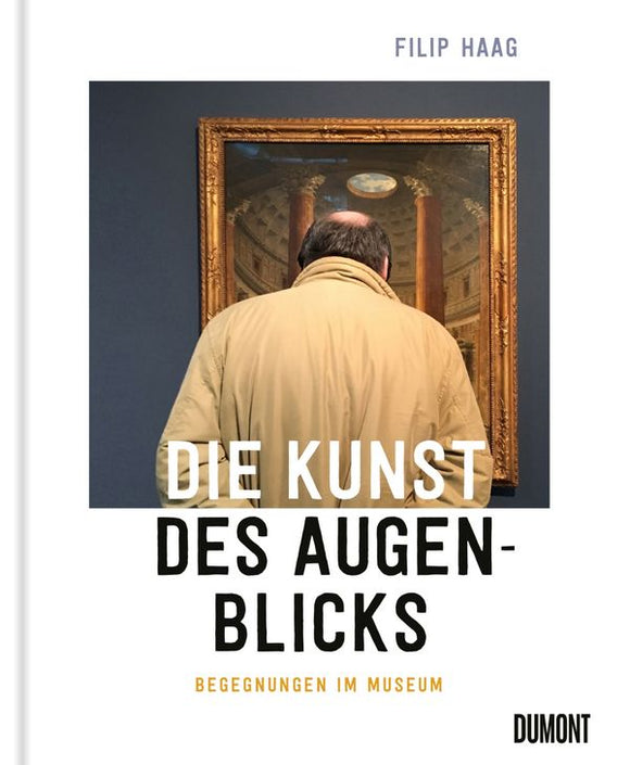 Die Kunst des Augenblicks / Begegnungen im Museum / Flilip Haag
