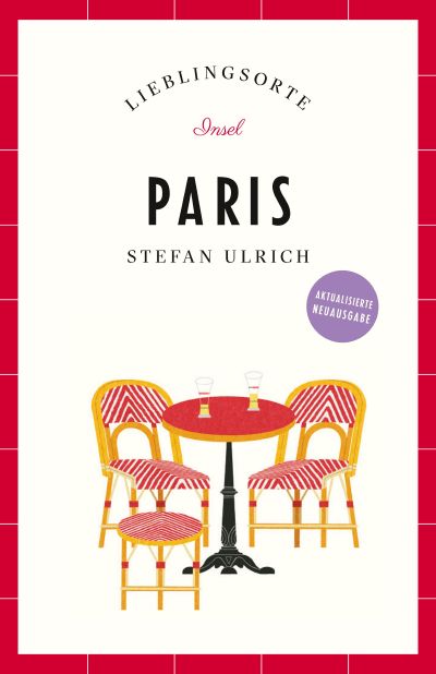 Paris Reiseführer Lieblingsorte / Stefan Ulrich