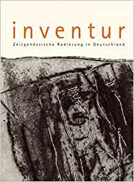 Katalog / Inventur / Zeitgenössische Radierung in Deutschland