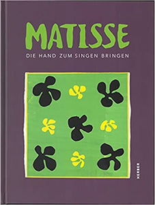 Katalog / Henri Matisse / Die Hand zum Singen bringen