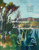 Catalog / Friends' Rendezvous / Camoin, Marquet, Manguin, Matisse