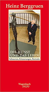 Die Kunst und das Leben / Heinz Berggruen