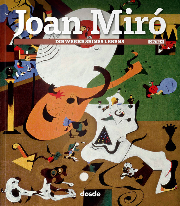 Joan Miró / Les oeuvres de sa vie