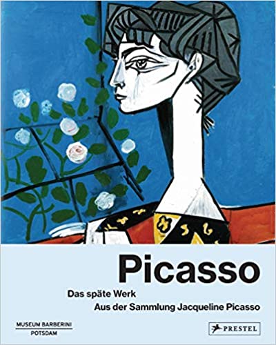 Picasso / The late work / Ortrud Westheider / GERMAN