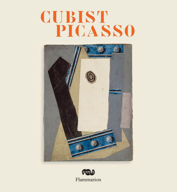 Picasso cubiste : 1906 - 1925 / Anne Baldassari / ANGLAIS 