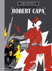 Robert Capa / The Wars of Robert Capa / Artist Comic Biography
