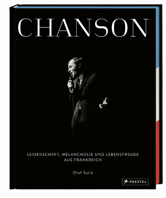 Chanson / passion, mélancolie et joie de vivre de France / Olaf Salié 