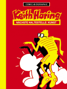 Keith Haring / Next Stop: Art / Biographie de l'artiste comique