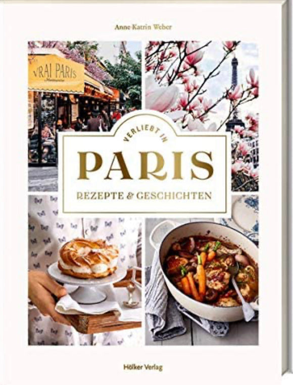 Verliebt in Paris / Rezepte und Geschichten