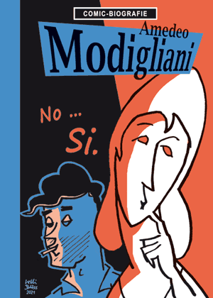 Amedeo Modigliani / Non... Si. / Biographie comique de l'artiste