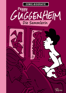 Peggy Guggenheim / Die Sammlerin / Künstler-Comic Biografie